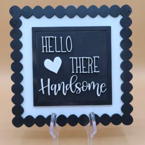 Hello There Handsome - white heart with black background