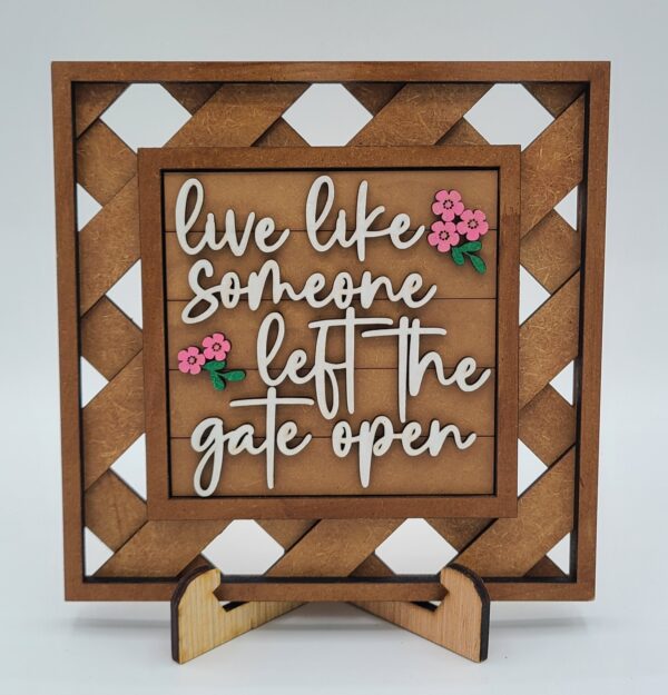 Live like someone left the gate open - brown background