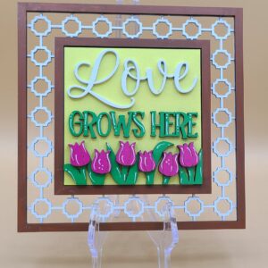 Love Grows Here (tulips)