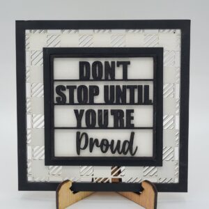 Don’t Stop Until You're Proud