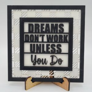 Dreams Don’t Work Unless You Do