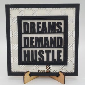 Dreams Demand Hustle