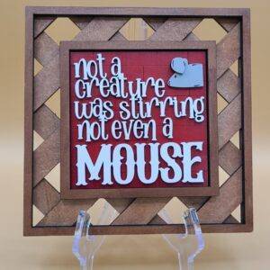 Not a Creature was Stirring Not Even a Mouse